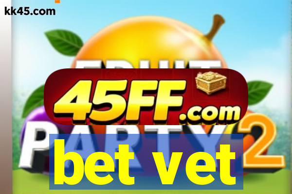 bet vet